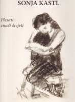 SONJA KASTL: Plesati znači živjeti